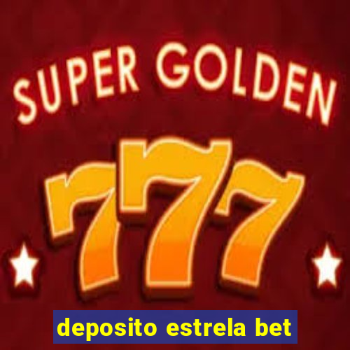 deposito estrela bet